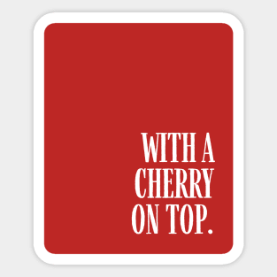 Red Cherry On Top Sticker